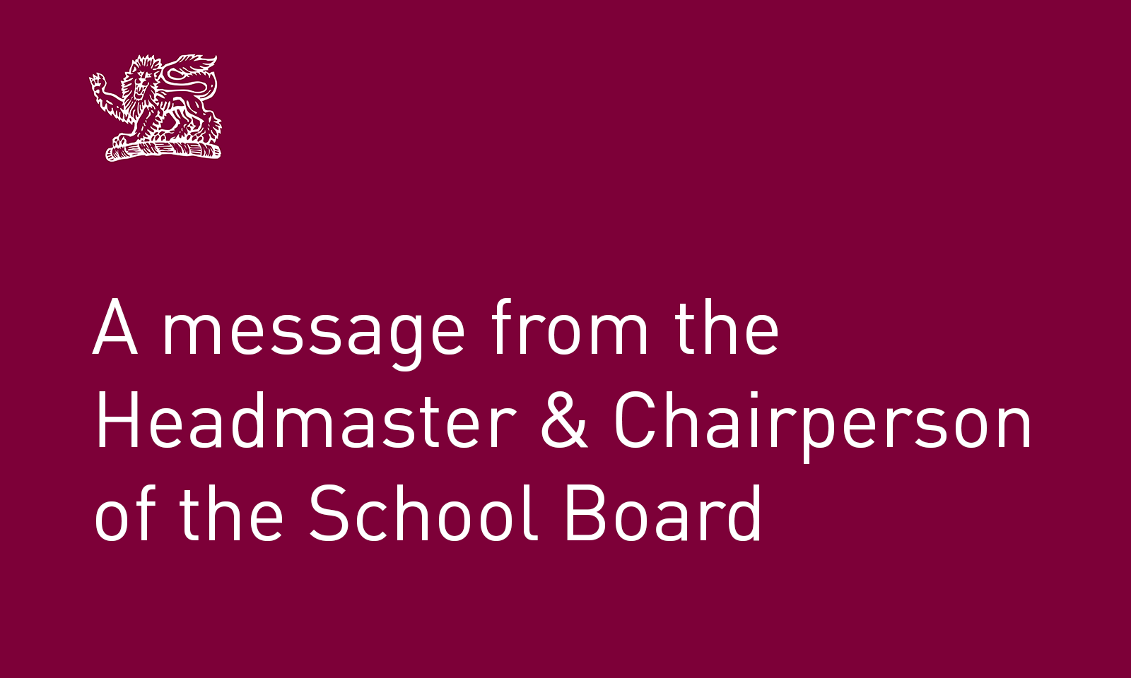A message from the Headmaster and Chairperson of the School Board