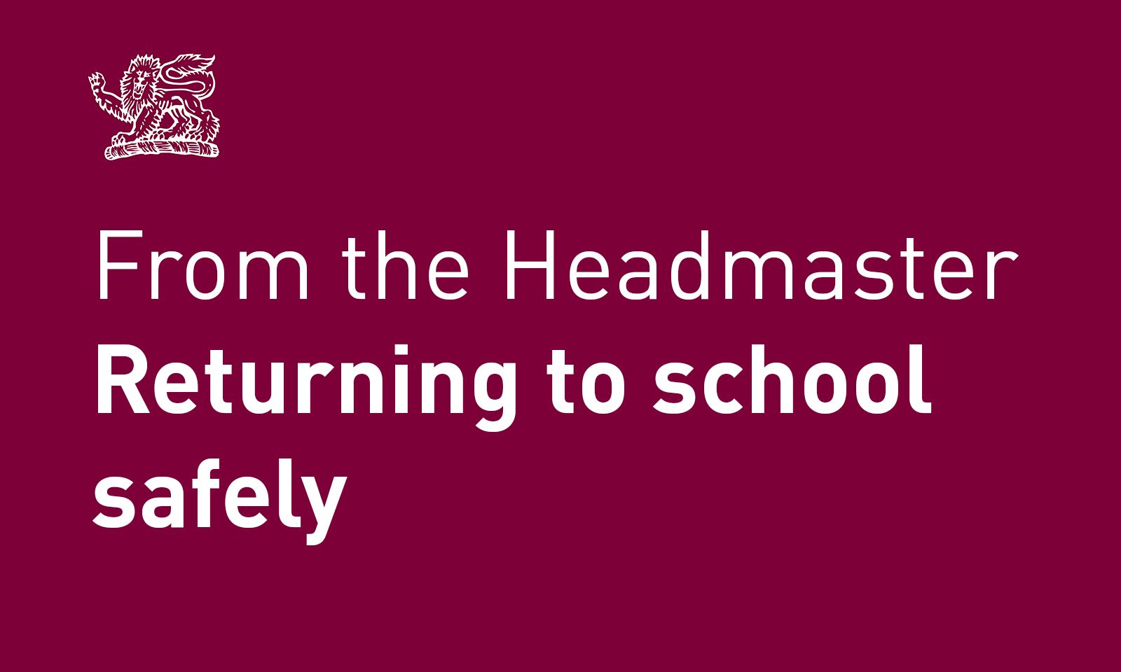 From the Headmaster – Returning to school safely