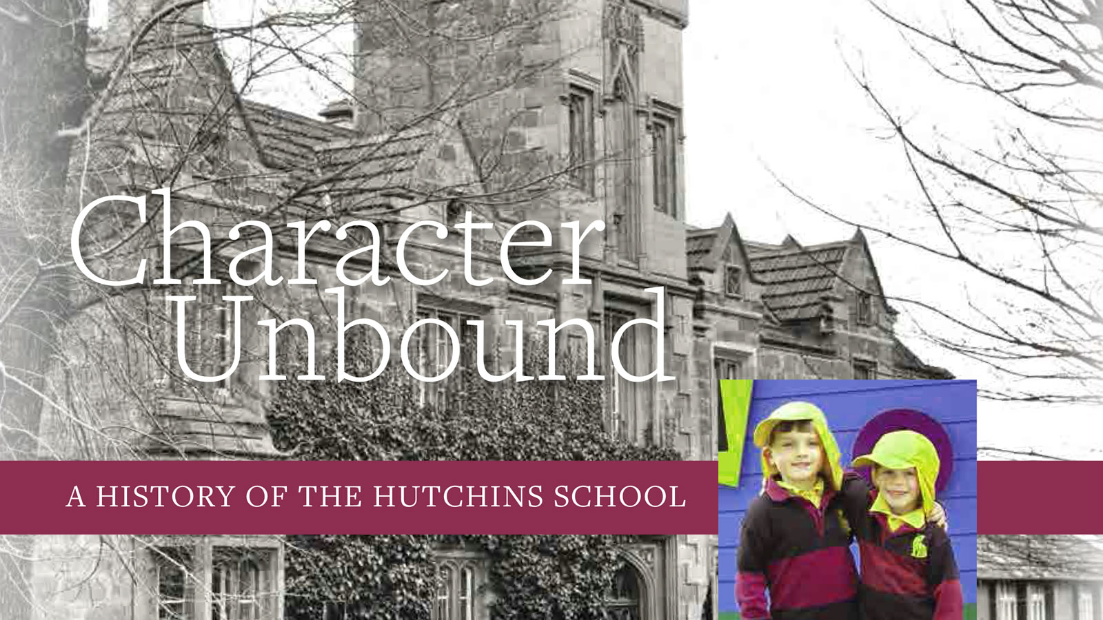 Character Unbound: A History of The Hutchins School (large)